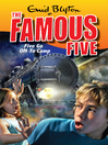 Five Go Off to Camp (eBook): Famous Five Series, Book 7